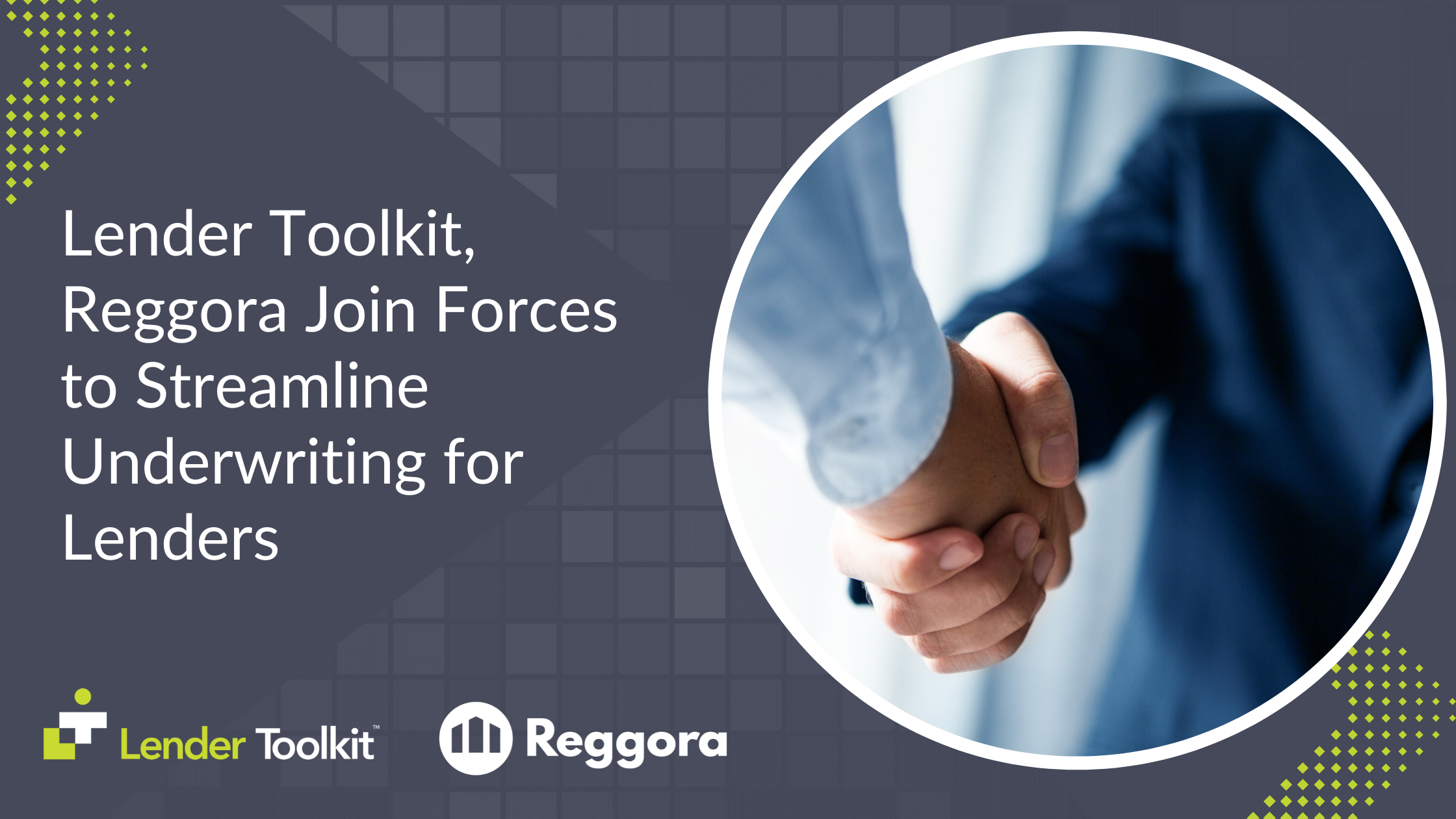 Lender Toolkit, Reggora Join Forces to Streamline Automated Underwriting for Lenders