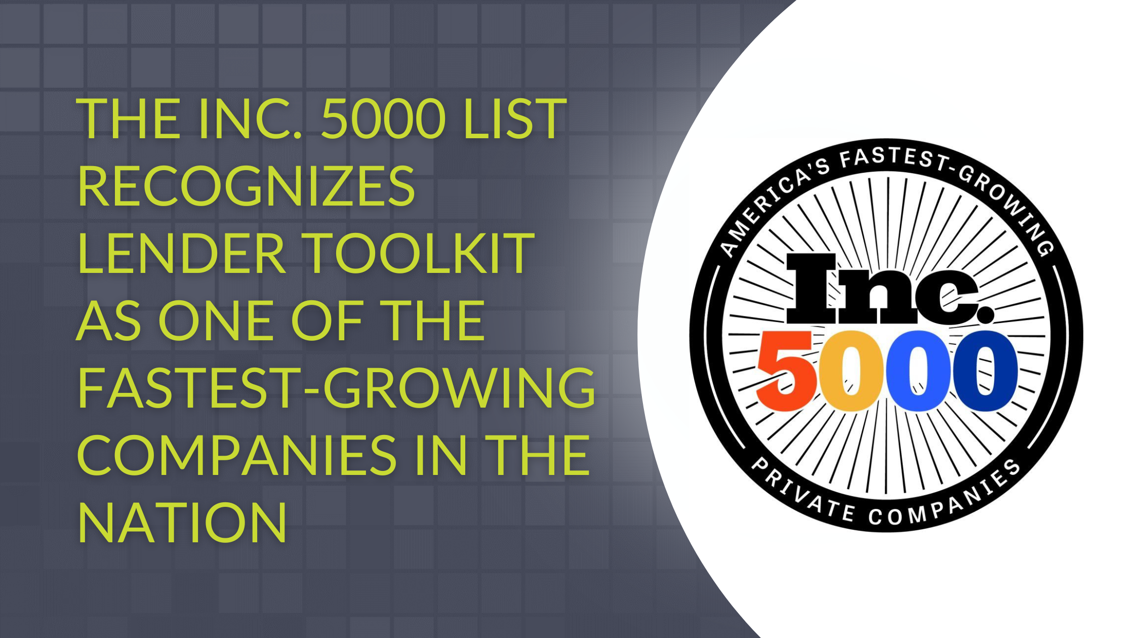 The Inc. 5000 List Recognizes Lender Toolkit as One of the Fastest-Growing Companies in the Nation