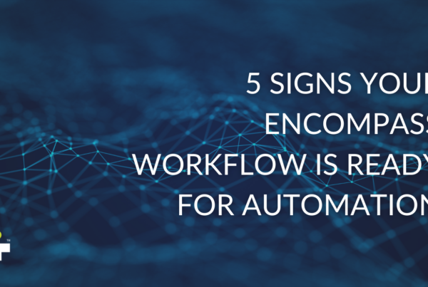 5 Signs Your Encompass Workflow Is Ready for Automation