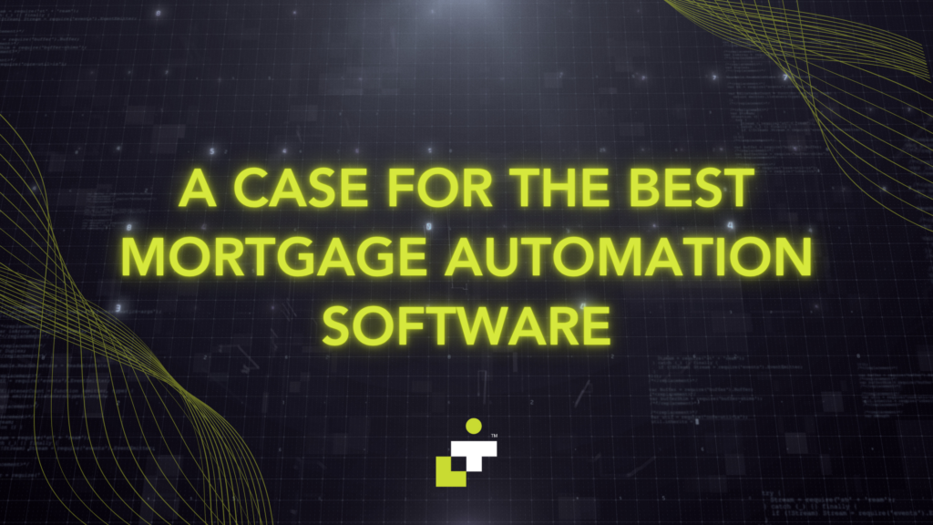 Best mortgage automation software